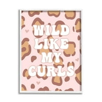 Stupell Industries Wild Like My Curls fraza leopard print Animal, 30, dizajn Daphne Polselli