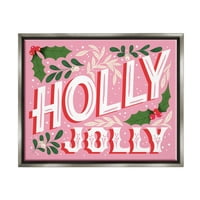 Stupell Industries Bold Pink Holly Jolly fraza grafička Umjetnost sjaj siva plutajuća uokvirena platna Print