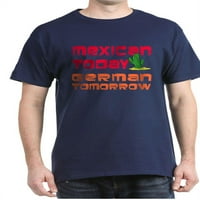 Cafepress - Meksički danas nemački sutra majica - pamučna majica
