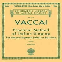 Praktična metoda italijanskog pjevanja: Schirmer Biblioteka klasike Glasnoća Alto-a ili baritona